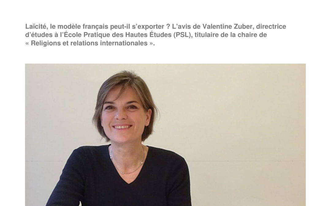 Vendredi 28 juin 2019 – Valentine Zuber : “Laïcité : la loi québécoise va plus loin que la doctrine française” et “La laïcité est-elle exportable”