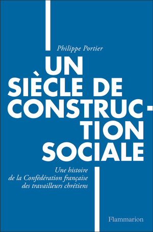 Parution – Philippe Portier : “Un siècle de construction sociale”