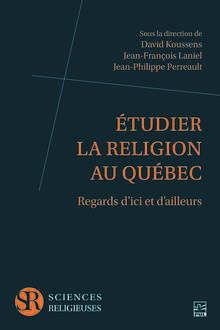 Parution – David Koussens : “Étudier la religion au Québec : regards d’ici et d’ailleurs”