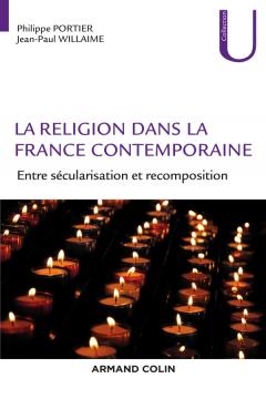 Parution – Philippe Portier et Jean-Paul Willaime : “La religion dans la France contemporaine”