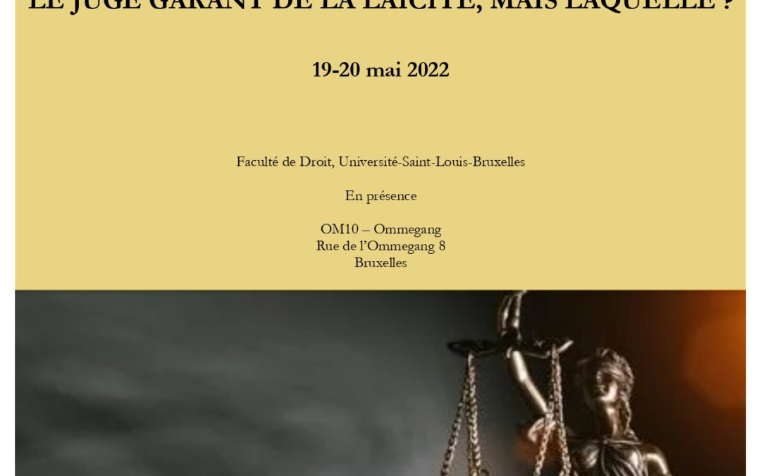 Colloque : “Le juge garant de la laïcité, mais laquelle ?” – 19 et 20 mai 2022