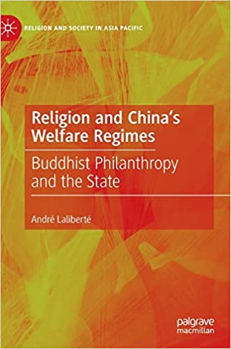 Parutions – André Laliberté : “Chinese Religions and Welfare Regimes Beyond the PRC” et “Religion and China’s Welfare Regimes”