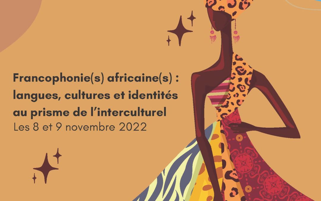 Colloque – Corinne Valasik “Francophonie(s) africaine(s) : langues, cultures et identités au prisme de l’interculturel” – 8 novembre 2022