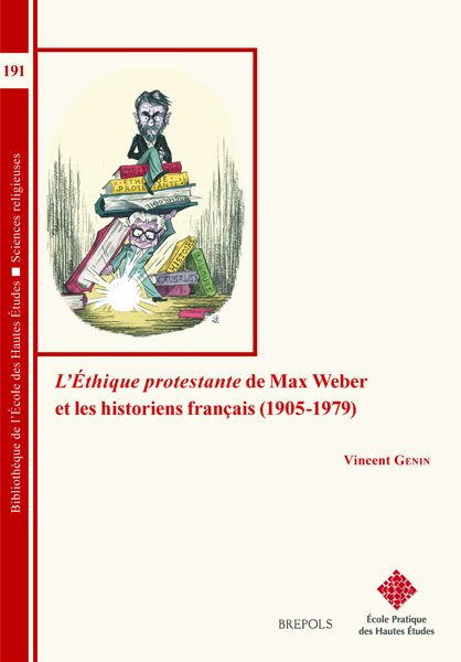 Parution – Vincent Genin : “L’Ethique protestante de Max Weber et les historiens français (1905-1979)” – 28 juin 2022